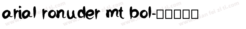 arial ronuder mt bol字体转换